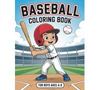Baseball Coloring Book for Boys Ages 4-8: Cute and Exciting Baseball Scenes Ready to Color, Perfect Gift for Boys Who Play or Likes Baseball Game!