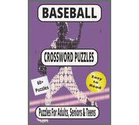 Baseball Crossword Puzzles: 60+ All-New Puzzles, Good, Easy-to-Read Print, Perfect for Adults, Seniors & Teens, Solutions Included at the Back.