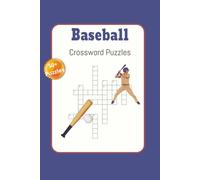 Baseball Crossword Puzzles: Crossword Puzzles With Easy To Read Print About Baseball, Baseball Players and More | 6X9 Inches , 120 Pages | 50+ Puzzles ... Included| Gifts For Vacations And Holidays|
