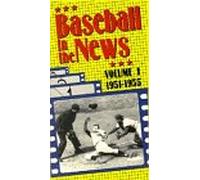 Baseball in the News - Baseball dans l'actualité Vol. 1/1951-55 [VHS]