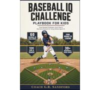Baseball IQ Challenge Playbook for Kids: Visual Baseball Challenges, Smart Plays & Real Game Decisions for Young Athletes Ages 8-14