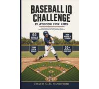 Baseball IQ Challenge Playbook for Kids: Visual Baseball Challenges, Smart Plays & Real Game Decisions for Young Athletes Ages 8-14