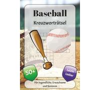 Baseball Kreuzworträtsel: Kreuzworträtsel mit leicht lesbarer Schrift über den Sport, Regeln, Begriffe und mehr | 6x9 Zoll, 120 Seiten | über 50 Rätsel … Geschenk für Urlaub, Ferien und Entspannung