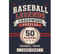 Baseball Legends Crossword Puzzles: Hardball Crosswords: Puzzles, Trivia, and Stats for Fans. The Ultimate Puzzle Book for Baseball Lovers of All Ages.