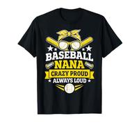Baseball Nana Crazy Proud Always Loud T-Shirt