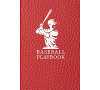 Baseball Playbook: A Practical Baseball Playbook for Coaches and Players to Plan Strategies Practice Drills Lineups and Game Situations