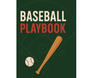 BASEBALL PLAYBOOK: The Ultimate Undated Baseball Playbook to Plan Plays, Track Performance, and Dominate the Diamond