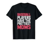 Baseball Players Have The Prettiest Moms T-Shirt