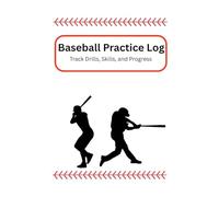 Baseball Practice Log: Track Drills, Skills, and Progress