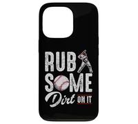 Baseball Rub Some Dirt on It Citations Humoristiques Coque pour iPhone 13 Pro