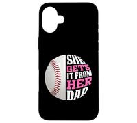 Baseball Saying She Gets It from Her Dad Funny Baseball Dad Coque pour iPhone 16 Plus