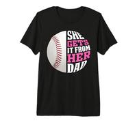 Baseball Saying She Gets It from Her Dad Funny Baseball Dad T-Shirt Haut de Gamme