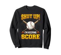 Baseball Shut Up! I'm Keeping Score Baseball Season Drôle Sweatshirt