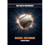 Baseball Sketchbook: Fastball Impact: Cool Baseball Sketchbook for Boys Ages 8-12 - 120 Blank Pages for Drawing & Ideas