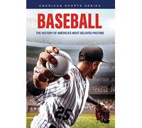 Baseball: The History of America's Most Beloved Pastime