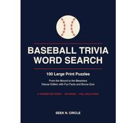 Baseball Trivia Word Search Large Print: 100 Puzzles - The Great American Game from the Mound to the Bleachers, with Fun Facts and Full Solutions