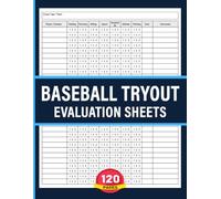 Baseball Tryout Evaluation Sheets: Evaluate Player's Skills, Performance, and Potential | 120 Pages.