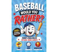 Baseball Would You Rather?: 300+ Baseball Questions & Funny Challenges for Kids, Teens & Adults | The Ultimate Baseball Activity Book | Perfect Gift for Young Players, Teammates & Die-Hard Fans