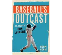 Baseball's Outcast The Story of Ron LeFlore - Adam Henig - Bloomsbury Academic - ebook (ePub) - Livre
