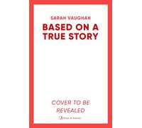 Based on a True Story - Sarah Vaughan - Simon & Schuster UK - ebook (ePub) - Livre