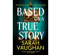 Based on a True Story The gripping new suspense novel from the bestselling author of 'Anatomy of a Scandal', guaranteed to keep you up all night... - Sarah Vaughan - Simon & Schuster UK - ebook (ePub)