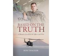 Based on the Truth: A Memoir of an RNZAF Officer and Pilot