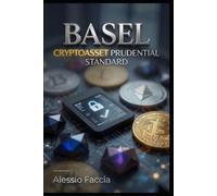 Basel Cryptoasset Prudential Standard: Bank Capital Treatment, Stablecoin Tests, Tokenised Assets, Risk Weights, Disclosure Templates, and Control Evidence under Basel SCO60