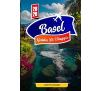 BASEL GUIDA DI VIAGGIO 2026: Esplora le viste sul fiume Reno, il centro storico e i tesori culturali