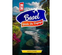 Basel GUIDE DE VOYAGE 2026: Explorez les vues sur le Rhin, la vieille ville historique et les trésors culturels