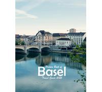 Basel, Switzerland: Stunning images that showcase the beauty of an incredible country, highlighting its unique architecture, castles, and more, perfect for all travel enthusiasts.