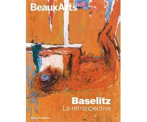 Baselitz - la retrospective Centre Pompidou - Collectif - Beaux Arts Editions - broché - Monographie