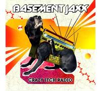 Basement Jaxx - Crazy Itch Radio (+Bonus)
