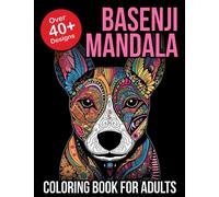 Basenji Mandala Coloring Book For Adults: Basenji Gifts | Basenji Owner Gifts | Basenji Lover Gifts