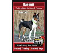 Basenji Training Book for Dogs & Puppies By BoneUP DOG Training: Are You Ready to Bone Up? Easy Training * Fast Results Basenji Training for Basenji Dogs