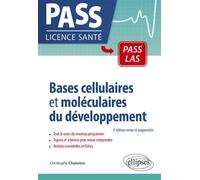 Bases cellulaires et moléculaires du développement - 3e édition revue et augmentée - Christophe Chanoine - Ellipses - broché - Scolaire / Universitaire