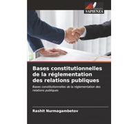 Bases constitutionnelles de la réglementation des relations publiques: Bases constitutionnelles de la réglementation des relations publiques