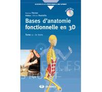 Bases d'anatomie fonctionnelle par la 3D + DVD Tome 1 - Le tronc - Patrice Thiriet - De Boeck Supérieur - Livre DVD - Manuel DVD