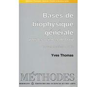 Bases de biophysique générale: pour les sciences de la vie. Cours et exercices corrigés