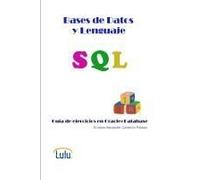 Bases De Datos Y Lenguaje Sql. Guía De Ejercicios En Oracle® Database