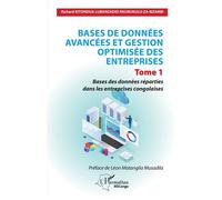 Bases de données avancées et gestion optimisée des entreprises Tome 1 - Bases des données réparties dans les entreprises congolaises - Richard Kitondua Lubanzadio Nkubukulu-Za-Nzambi - L'harmattan - b