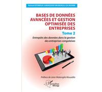 Bases de données avancées et gestion optimisée des entreprises Tome 2 - Entrepôts des données dans la gestion des entreprises congolaises - Richard Kitondua Lubanzadio Nkubukulu-Za-Nzambi - L'harmatta