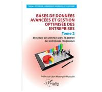 Bases de données avancées et gestion optimisée des entreprises Tome 2 - Entrepôts des données dans la gestion des entreprises congolaises - Richard Kitondua Lubanzadio Nkubukulu-Za-Nzambi - L'harmatta