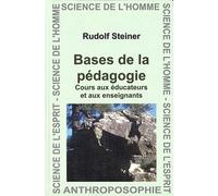 Bases De La Pedagogie Cours aux éducateurs et aux enseignants - Steiner - Anthroposophiques Romandes Eds - relié - Livre