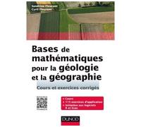 Bases de mathématiques pour la géologie et la géographie - Cours et exercices corrigés - Sandrine Fleurant - Dunod - broché - Scolaire / Universitaire