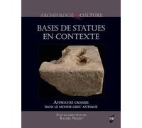Bases de statues en contexte: Approches croisées dans le monde grec antique