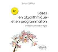 Bases En Algorithmique Et En Programmation - Cours Et Exercices Corrigés