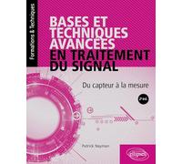 Bases Et Techniques Avancées En Traitement Du Signal - Du Capteur À La Mesure
