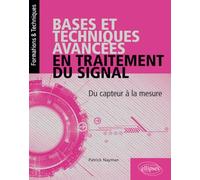 Bases et techniques avancées en traitement du signal - Du capteur à la mesure