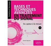 Bases Et Techniques Avancées En Traitement Du Signal - Du Capteur À La Mesure