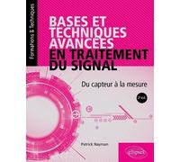 Bases et techniques avancées en traitement du signal: Du capteur à la mesure